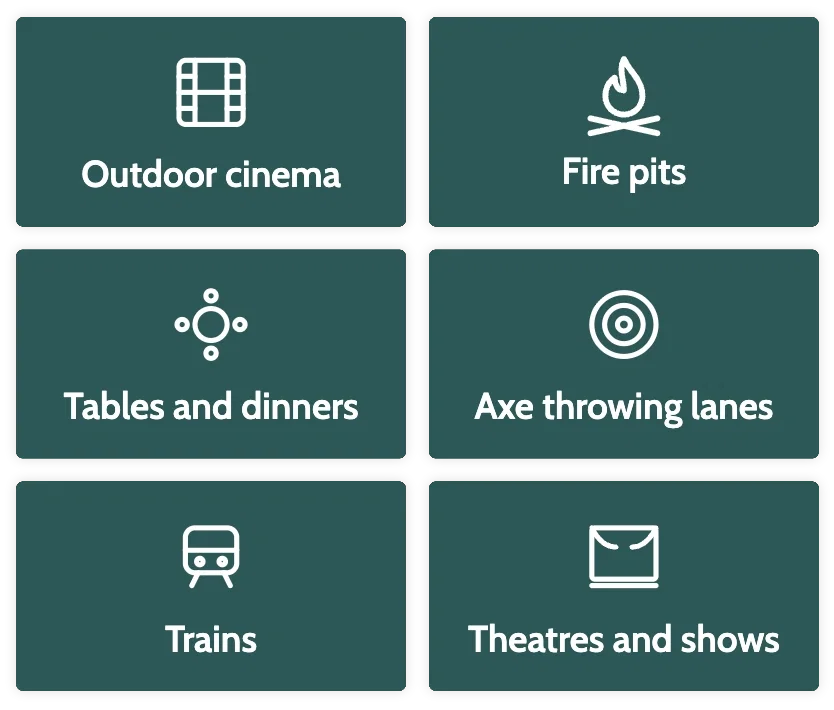 Reserved seating for outdoor cinema, fire pits, tables and dinners, axe throwing lanes, trains, and theatres and shows